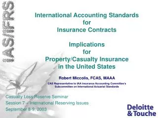 International Accounting Standards for Insurance Contracts Implications for Property/Casualty Insurance in the United S