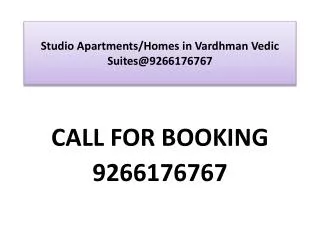 Studio Apartments/Homes in Vardhman Vedic Suites@9266176767