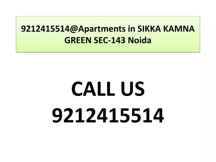 9212415514@apartments in sikka kamna green sec 143 noida