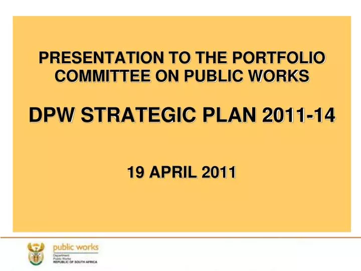 presentation to the portfolio committee on public works dpw strategic plan 2011 14 19 april 2011