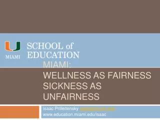Miami: wellness as fairness Sickness as unfairness