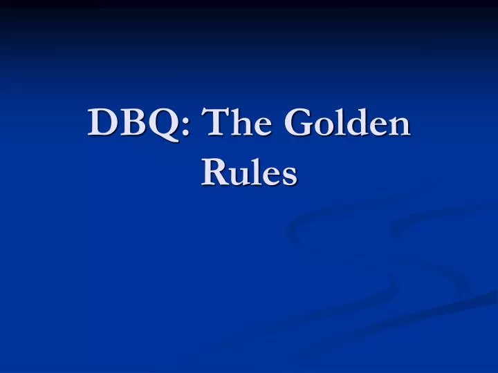 dbq the golden rules