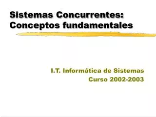 Sistemas Concurrentes: Conceptos fundamentales