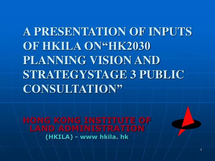 a presentation of inputs of hkila on hk2030 planning vision and strategystage 3 public consultation