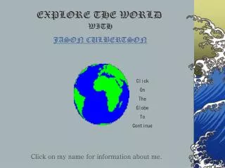 EXPLORE THE WORLD