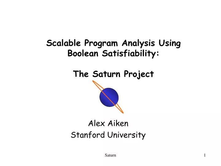 scalable program analysis using boolean satisfiability the saturn project