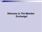 Welcome to The Member Exchange!