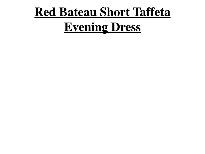 red bateau short taffeta evening dress