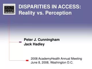 DISPARITIES IN ACCESS: Reality vs. Perception
