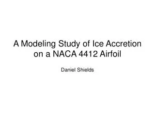 A Modeling Study of Ice Accretion on a NACA 4412 Airfoil