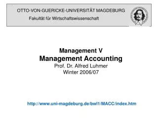 Management V Management Accounting Prof. Dr. Alfred Luhmer Winter 2006/07