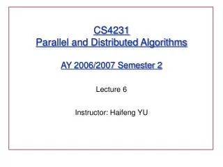 CS4231 Parallel and Distributed Algorithms AY 2006/2007 Semester 2