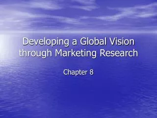 Developing a Global Vision through Marketing Research