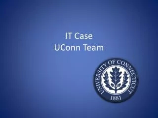 IT Case UConn Team