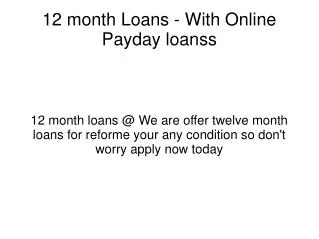 12 month Loans - With Online Payday loanss