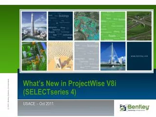 What’s New in ProjectWise V8i (SELECTseries 4)