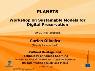PLANETS Workshop on Sustainable Models for Digital Preservation 29-30 Nov Brussels