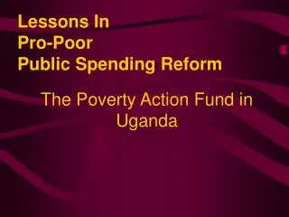 Lessons In Pro-Poor Public Spending Reform