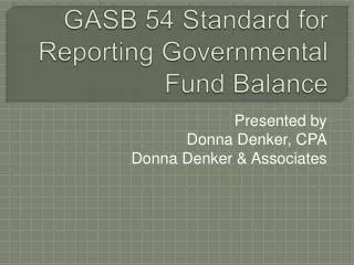 GASB 54 Standard for Reporting Governmental Fund Balance
