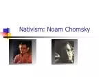 Nativism: Noam Chomsky - slide 1