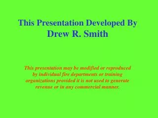 This Presentation Developed By Drew R. Smith