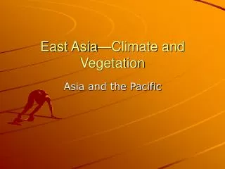 East Asia—Climate and Vegetation