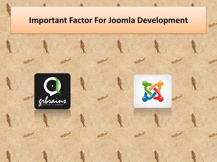important factor for joomla development