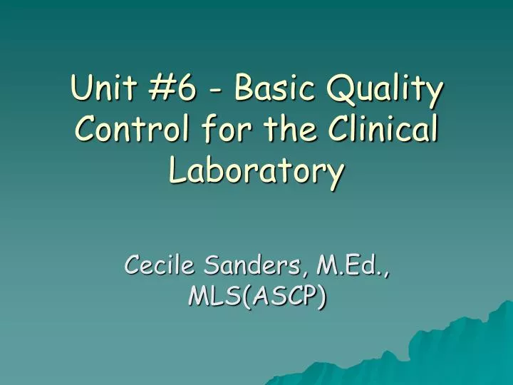 unit 6 basic quality control for the clinical laboratory