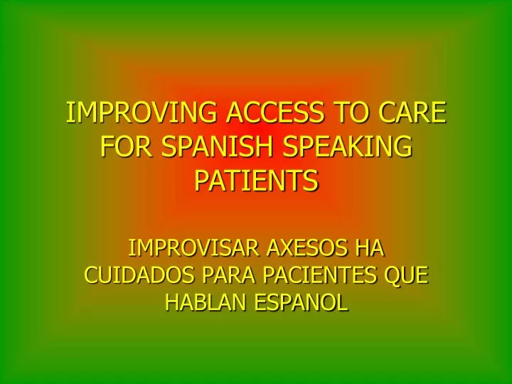 improving access to care for spanish speaking patients