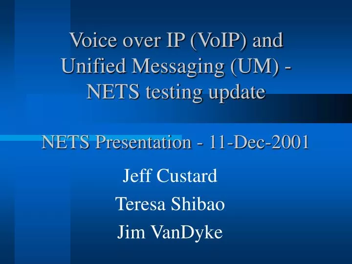 voice over ip voip and unified messaging um nets testing update nets presentation 11 dec 2001
