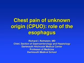 Chest pain of unknown origin (CPUO): role of the esophagus
