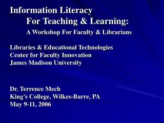 Information Literacy 	For	Teaching &amp; Learning: