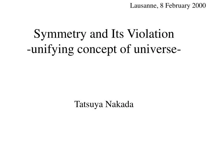 symmetry and its violation unifying concept of universe