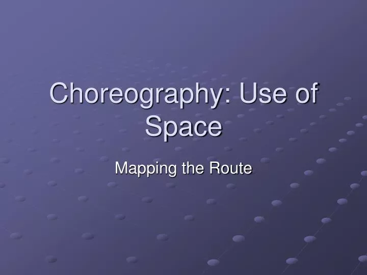 choreography use of space