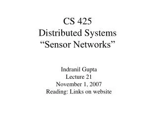 CS 425 Distributed Systems “Sensor Networks”