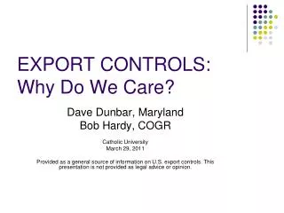EXPORT CONTROLS: Why Do We Care?
