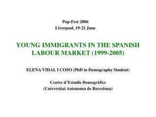 YOUNG IMMIGRANTS IN THE SPANISH LABOUR MARKET (1999-2005)