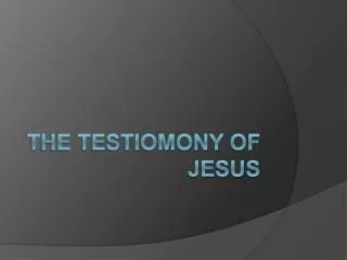 The Testiomony of Jesus