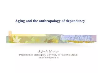 Aging and the anthropology of dependency