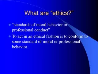 What are “ethics?”