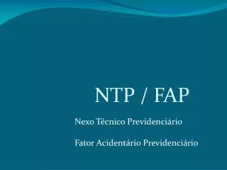 NTP / FAP