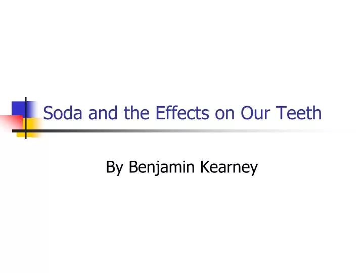 soda and the effects on our teeth