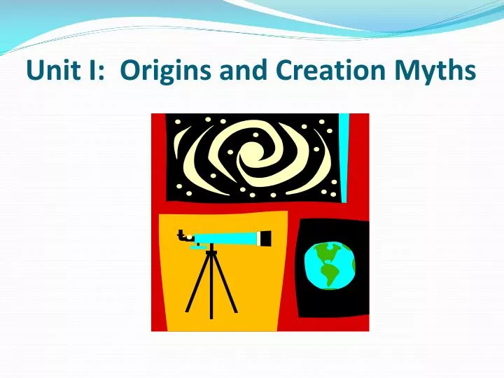 unit i origins and creation myths