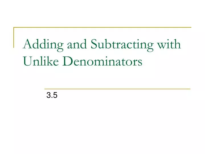 adding and subtracting with unlike denominators