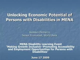 Unlocking Economic Potential of Persons with Disabilities in MENA Gustavo Demarco Senior Economist, World Bank