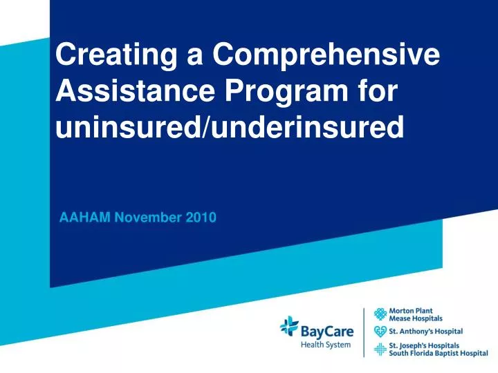 creating a comprehensive assistance program for uninsured underinsured