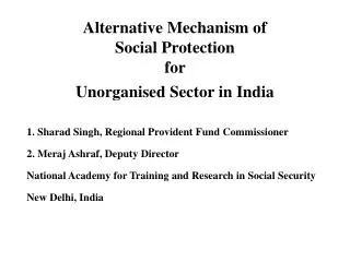 Alternative Mechanism of Social Protection for Unorganised Sector in India