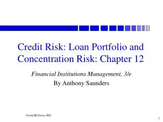 Credit Risk: Loan Portfolio and Concentration Risk: Chapter 12