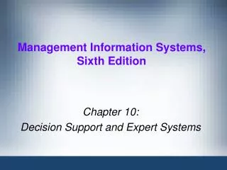 Chapter 10: Decision Support and Expert Systems