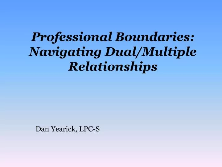 professional boundaries navigating dual multiple relationships